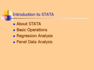 Introduction to STATA n n About STATA Basic