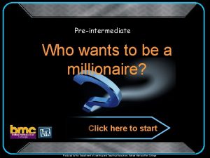 Preintermediate Who wants to be a millionaire Click