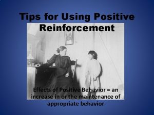 Tips for Using Positive Reinforcement Effects of Positive