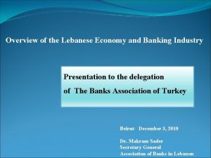 Overview of the Lebanese Economy and Banking Industry