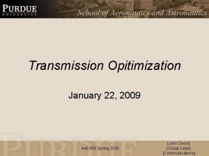 Transmission Opitimization January 22 2009 AAE 450 Spring