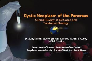 Cystic Neoplasm of the Pancreas Clinical Review of