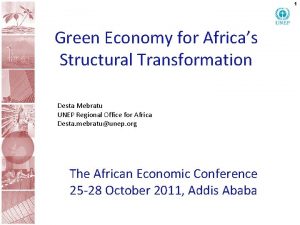 1 Green Economy for Africas Structural Transformation Desta