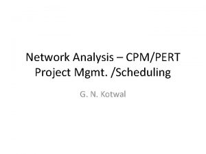 Network Analysis CPMPERT Project Mgmt Scheduling G N