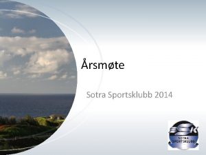 rsmte Sotra Sportsklubb 2014 Saksliste pning Godkjenning av