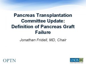 Pancreas Transplantation Committee Update Definition of Pancreas Graft