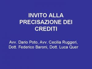 INVITO ALLA PRECISAZIONE DEI CREDITI Avv Dario Poto