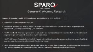 Genesee Wyoming Research Genesee Wyoming roughly 8 000