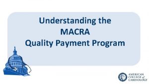 Understanding the MACRA Quality Payment Program st o