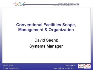 Conventional Facilities Scope Management Organization David Saenz Systems