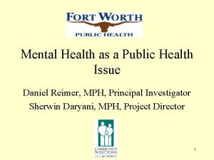 Mental Health as a Public Health Issue Daniel