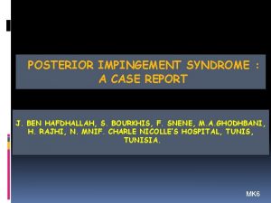 POSTERIOR IMPINGEMENT SYNDROME A CASE REPORT J BEN