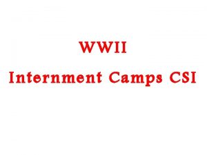 WWII Internment Camps CSI CASE FILE Internment Camps