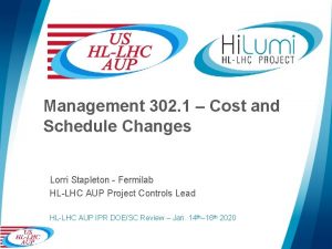 Management 302 1 Cost and Schedule Changes Lorri
