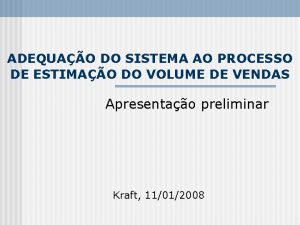 ADEQUAO DO SISTEMA AO PROCESSO DE ESTIMAO DO