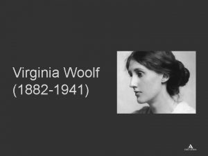 Virginia Woolf 1882 1941 LIM Lesson Virginia Woolf