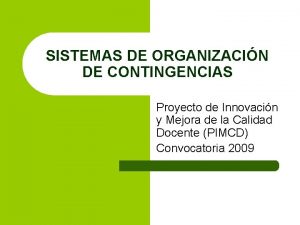 SISTEMAS DE ORGANIZACIN DE CONTINGENCIAS Proyecto de Innovacin