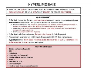 HYPERLIPIDEMIE SEULEMENT 20 DES PATIENTS AVEC HYPERLIPIDEMIE FAMILIALE