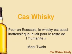 Cas Whisky Pour un cossais le whisky est