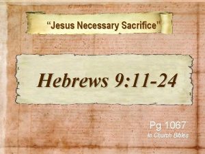 Jesus Necessary Sacrifice Hebrews 9 11 24 Pg