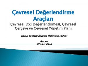 evresel Deerlendirme Aralar evresel Etki Deerlendirmesi evresel ereve