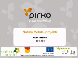 Natura Mobile projekti Marko Honkanen 08 10 2012