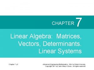 CHAPTER 7 Linear Algebra Matrices Vectors Determinants Linear