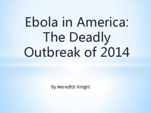 Ebola in America The Deadly Outbreak of 2014