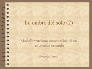 Le ombre del sole 2 Modellizzazione matematica di