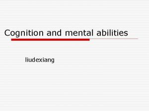 Cognition and mental abilities liudexiang contents o o