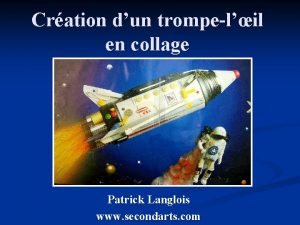 Cration dun trompelil en collage Patrick Langlois www