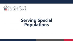 Serving Special Populations Introductions Ashley Kerr ashleycollaborativesolutions net