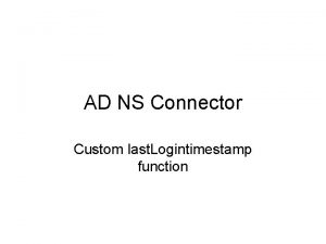 AD NS Connector Custom last Logintimestamp function Custom