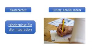 Klassenarbeit Hindernisse fr die Integration Freitag den 08