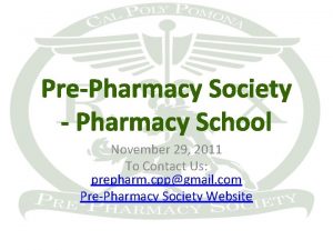 PrePharmacy Society Pharmacy School November 29 2011 To