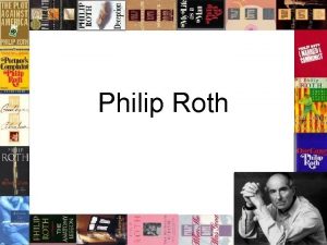 Philip Roth Cultural background and biographical information Born