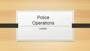 Police Operations CJS241 Types of Law Enforcement Agencies