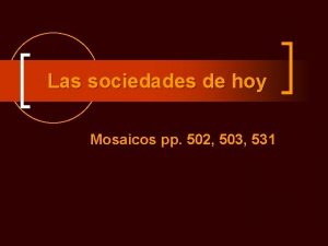 Las sociedades de hoy Mosaicos pp 502 503