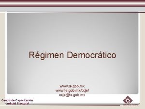 Rgimen Democrtico www te gob mxccje ccjete gob