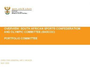 OVERVIEW SOUTH AFRICAN SPORTS CONFEDERATIOM AND OLYMPIC COMMITTEE