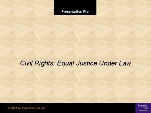 Presentation Pro Civil Rights Equal Justice Under Law