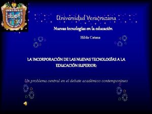 Universidad Veracruzana Nuevas tecnologas en la educacin Hilda
