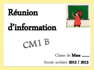 Runion dinformation Classe de Mme Anne scolaire 2012