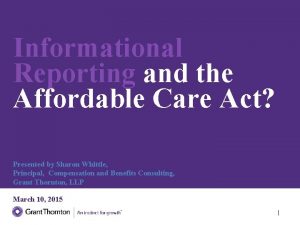 Informational Reporting and the Affordable Care Act Presented