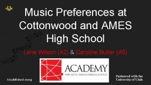 Music Preferences at Cottonwood and AMES High School