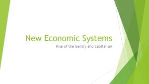 New Economic Systems Rise of the Gentry and