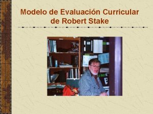 Modelo de Evaluacin Curricular de Robert Stake Modelo