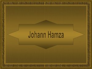 Johann Hamza foi um pintor austraco que nasceu