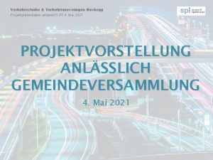 Verkehrsstudie Verkehrsmessungen Buchegg Projektprsentation anlsslich GV 4 Mai