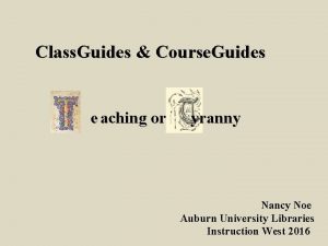 Class Guides Course Guides e aching or yranny